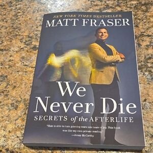 We Never Die: Secrets of the Afterlife Book
